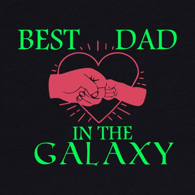 Best Dad In The Galaxy, Funny Fathers Day Gift, Dad Gift by Yassine BL